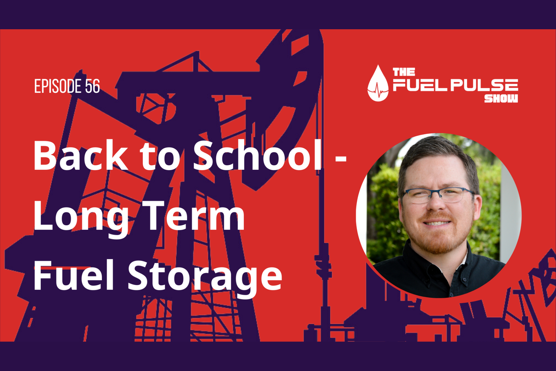 Episode 056 - Back To School - Long Term Fuel Storage