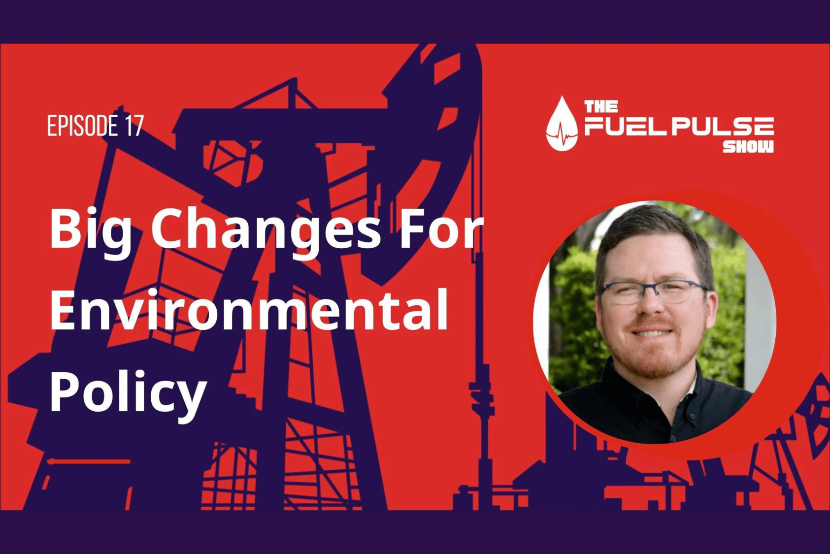 Episode 017 - Big Changes For Environmental Policy