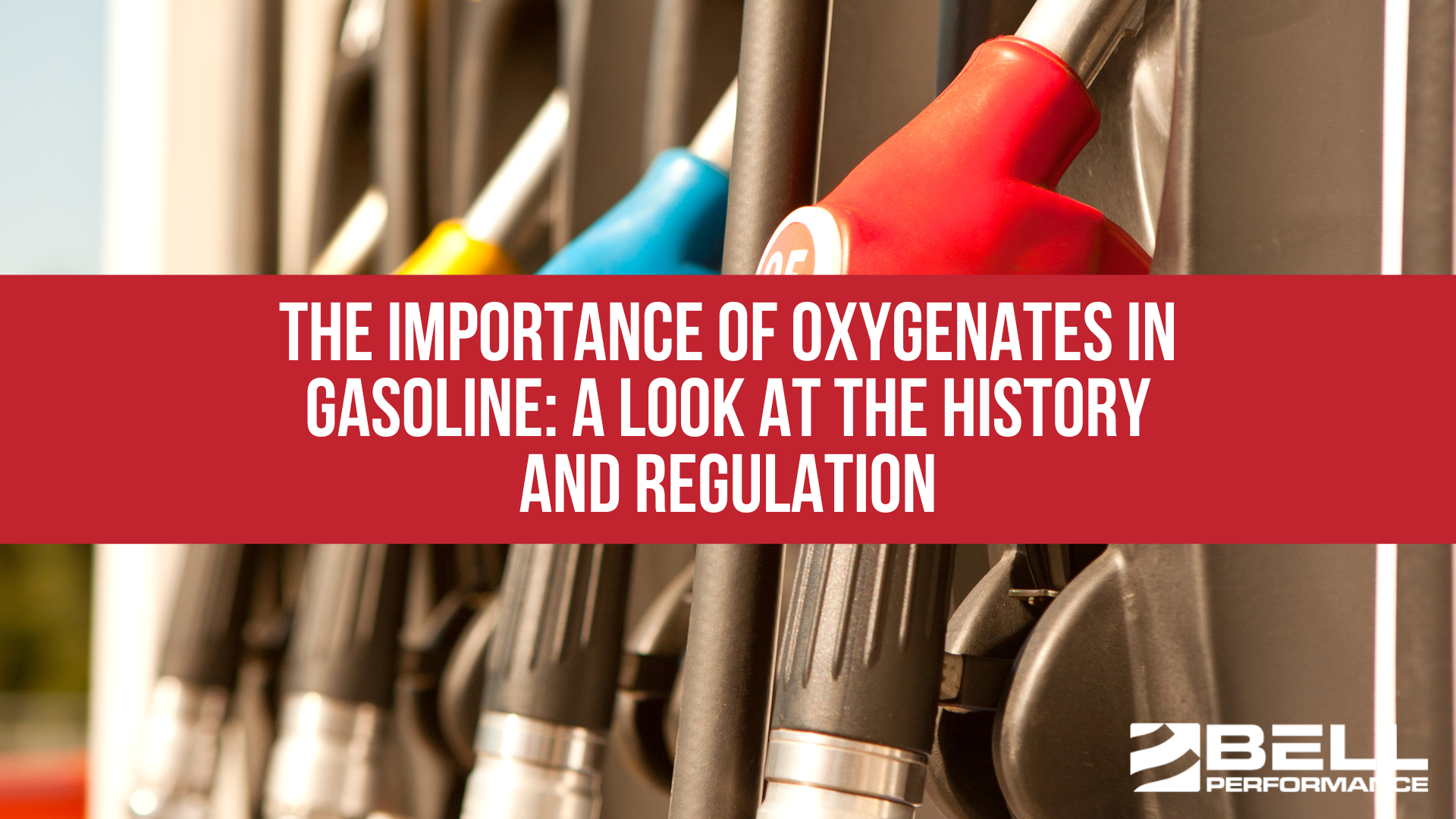The Importance of Oxygenates in Gasoline: A Look at the History and Regulation