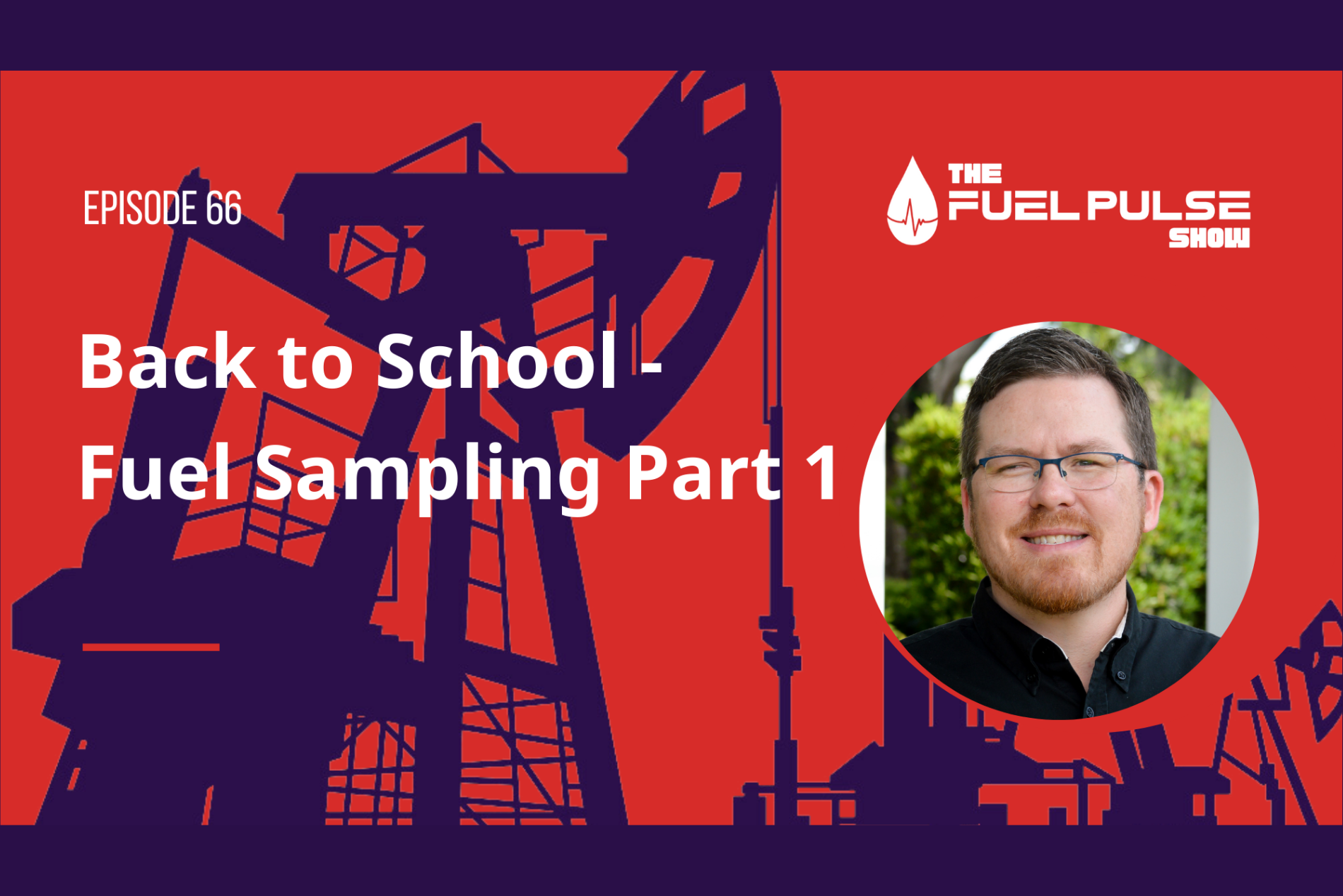 Episode 066 - Back to School - Fuel Sampling Part 1