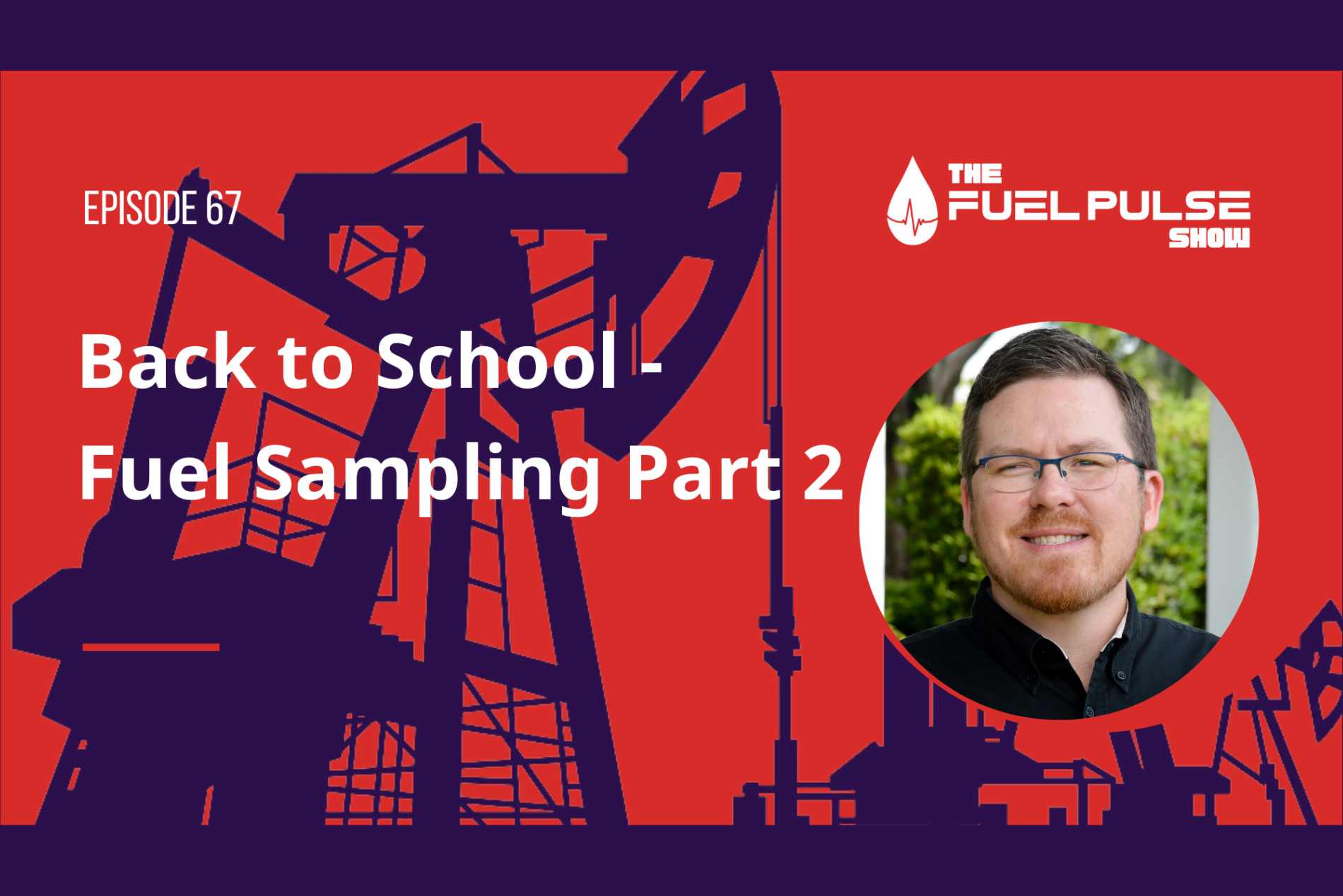 Episode 067 - Back to School - Fuel Sampling Part 2