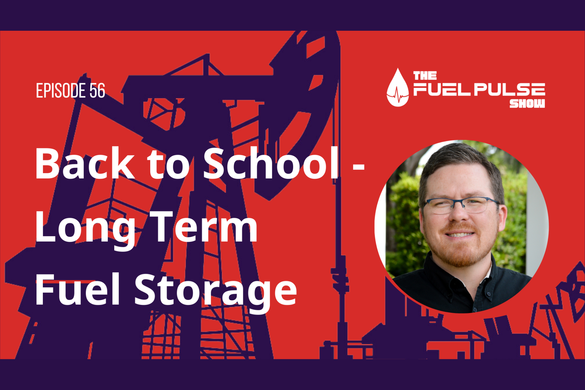 Episode 056 - Back To School - Long Term Fuel Storage