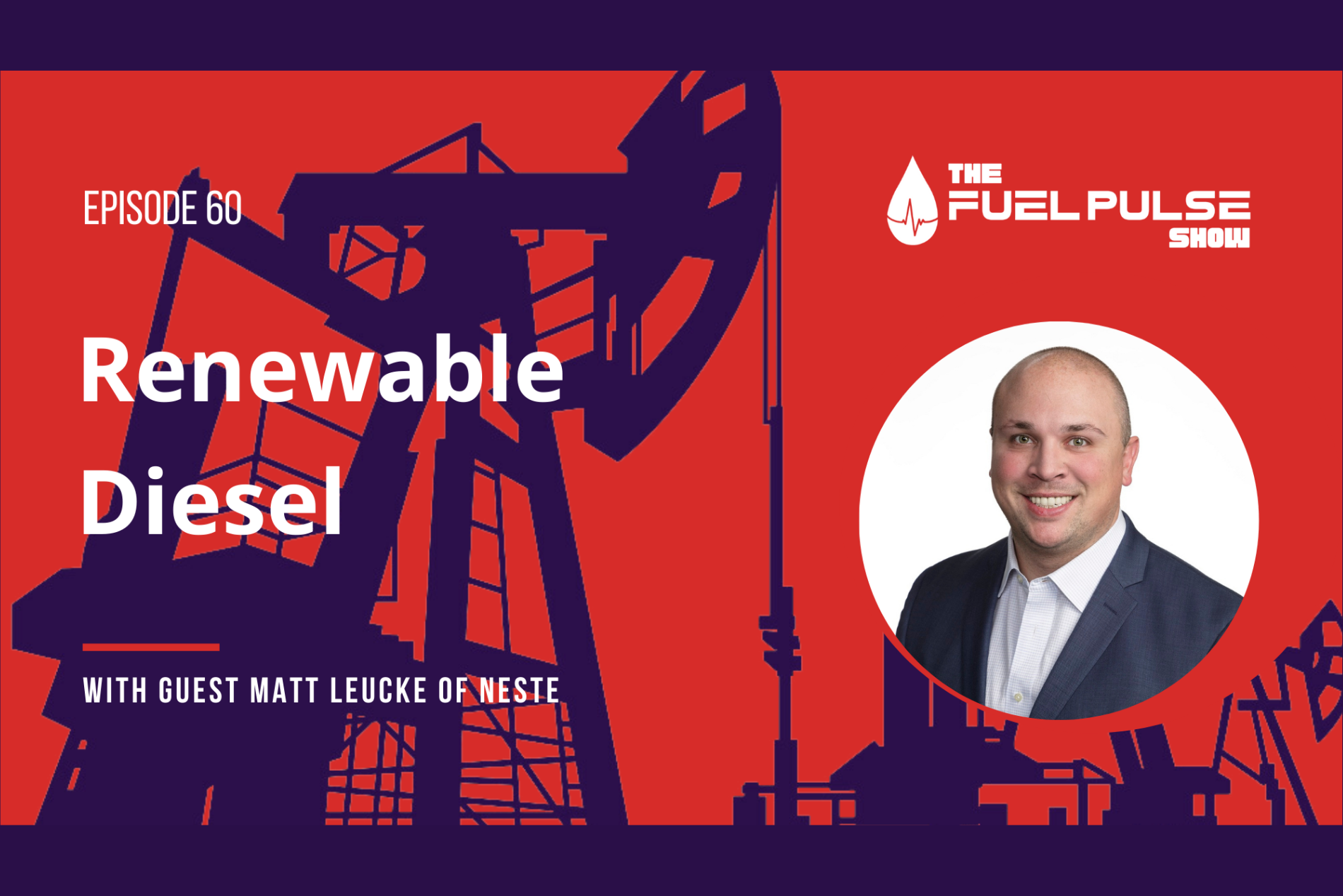 Episode 060 - Matt Leucke - Renewable Diesel