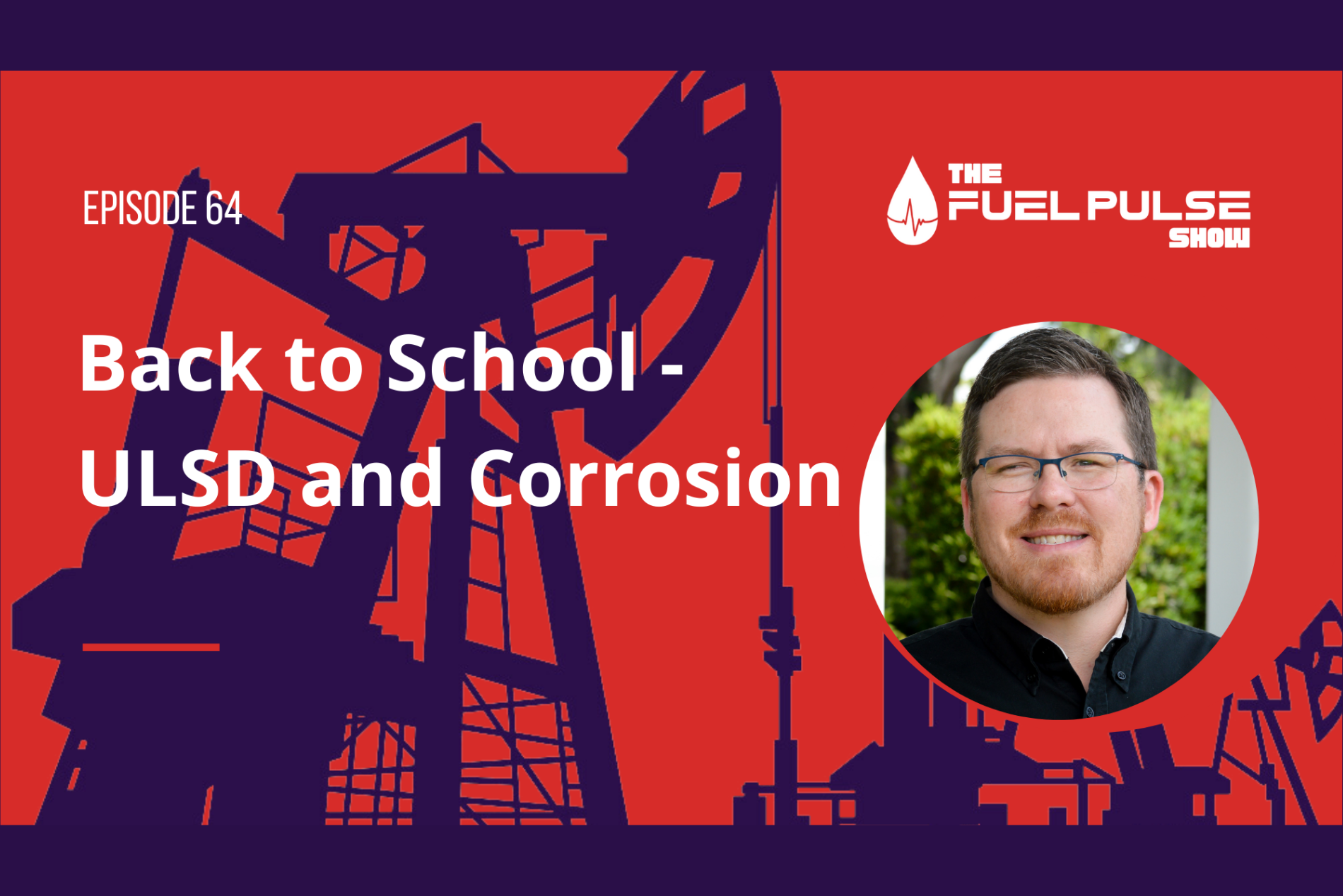 Episode 064 - Back to School- ULSD and Corrosion