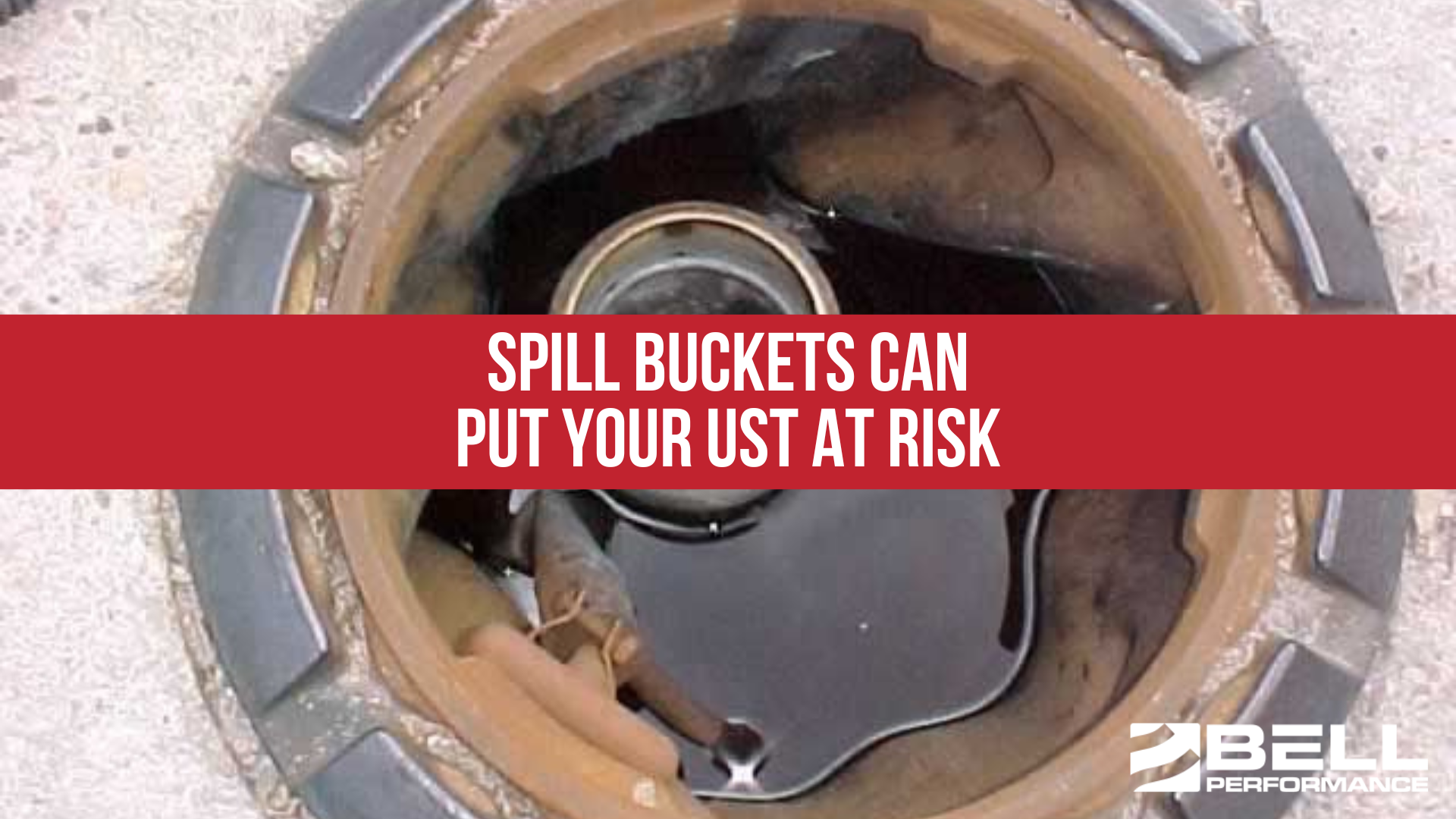 Spill Buckets Can Put your UST at Risk