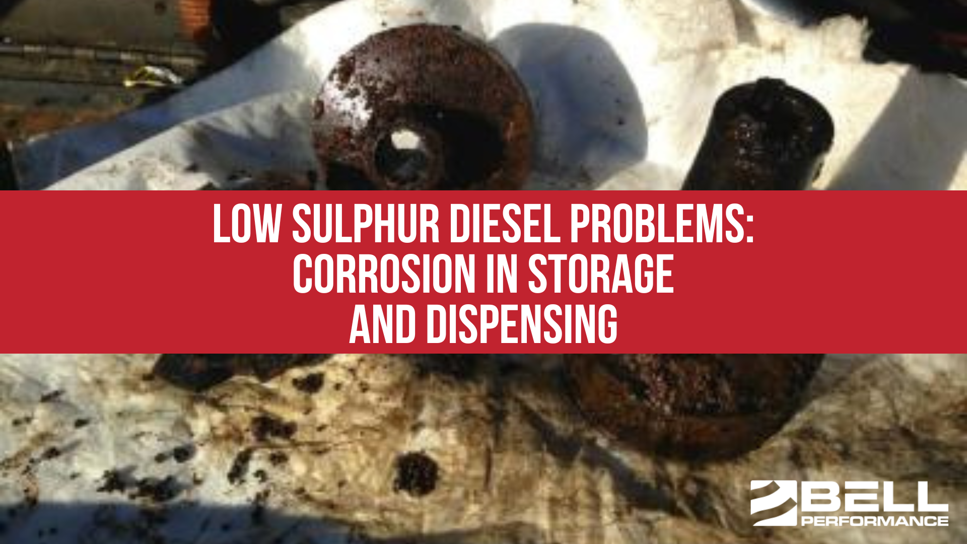 Low Sulphur Diesel Problems: Corrosion in Storage and Dispensing