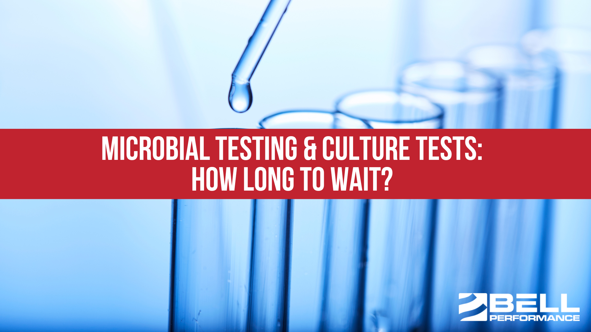 Microbial Testing & Culture Tests: How Long to Wait?
